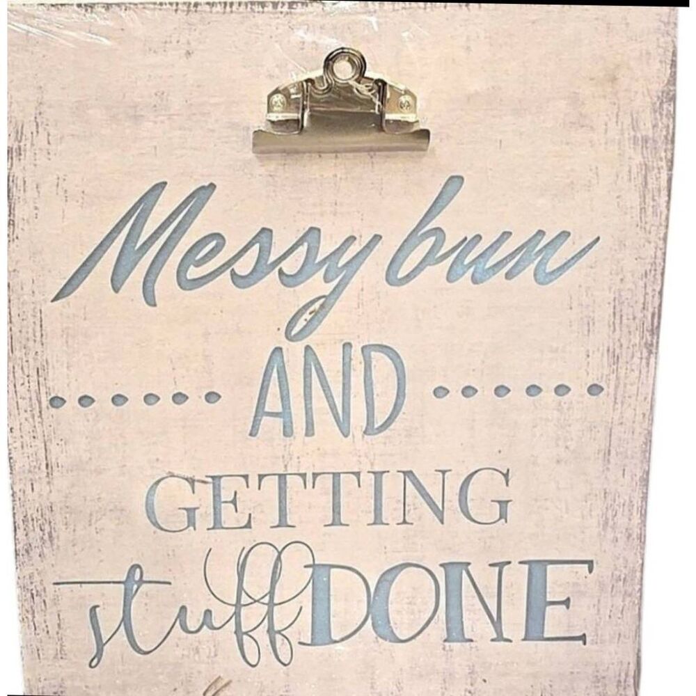 At Home, "Messy Bun...And Getting Stuff Done" Clipboard Wood Wall Decor